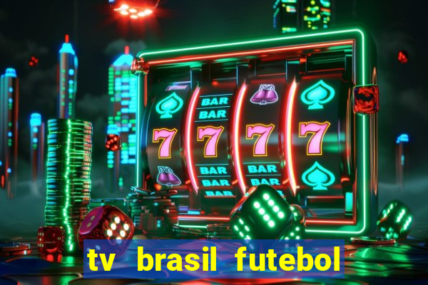 tv brasil futebol da hora